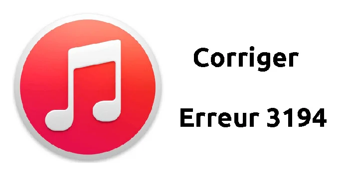 corriger erreurr 3194 itunes